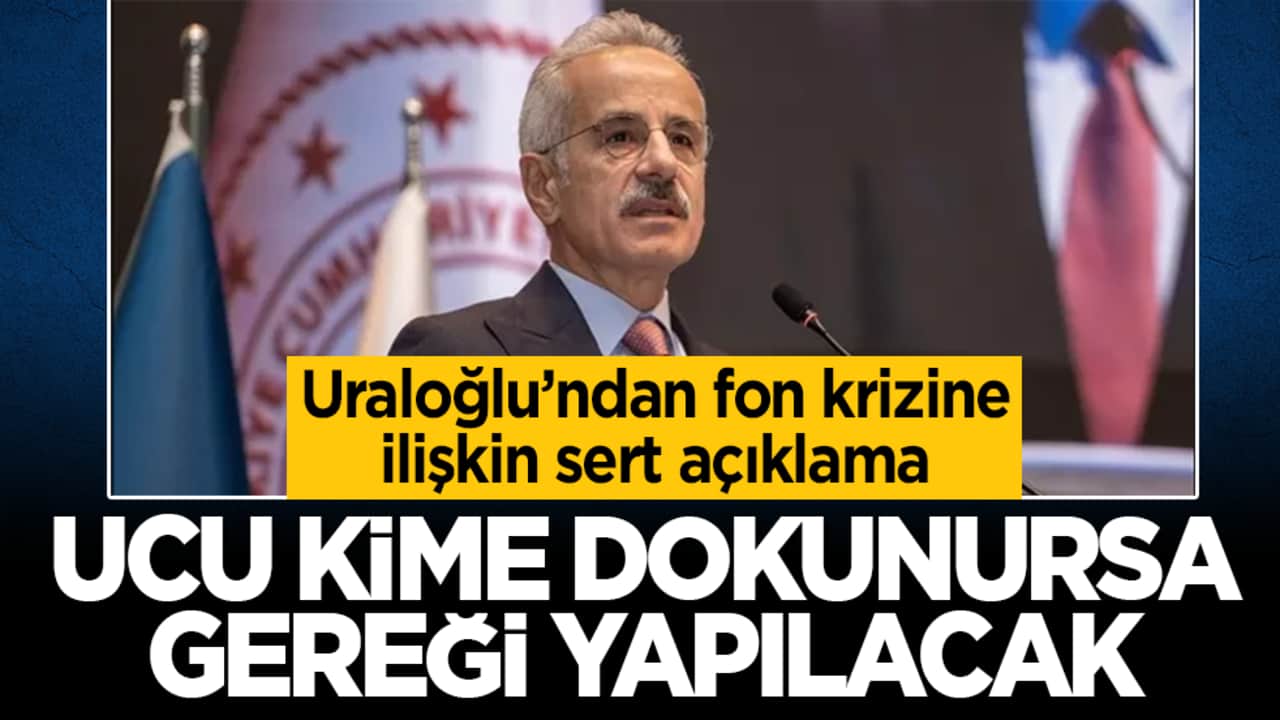 Uraloğlu’ndan fon krizine ilişkin sert açıklama: Ucu kime dokunursa gereği yapılacak
