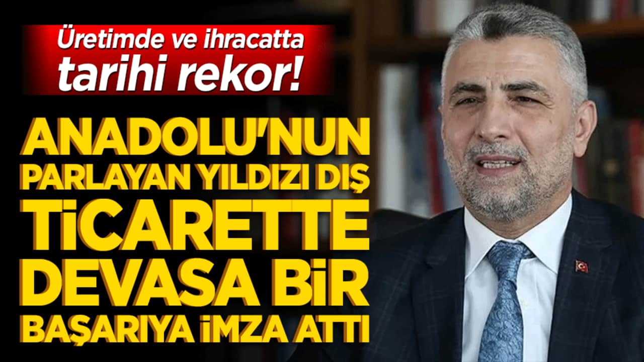 Üretimde ve ihracatta tarihi rekor! Anadolu'nun parlayan yıldızı dış ticarette devasa bir başarıya imza attı!