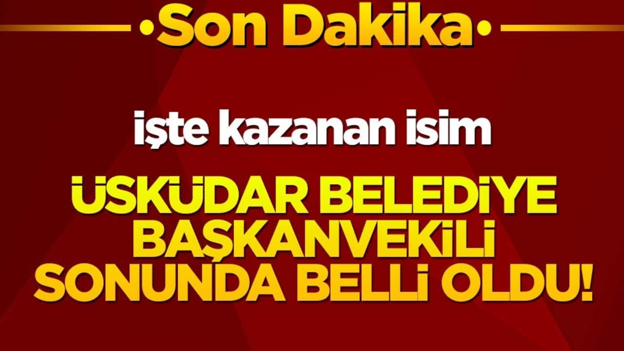 Üsküdar Belediye Başkanvekili sonunda belli oldu! İşte kazanan isim
