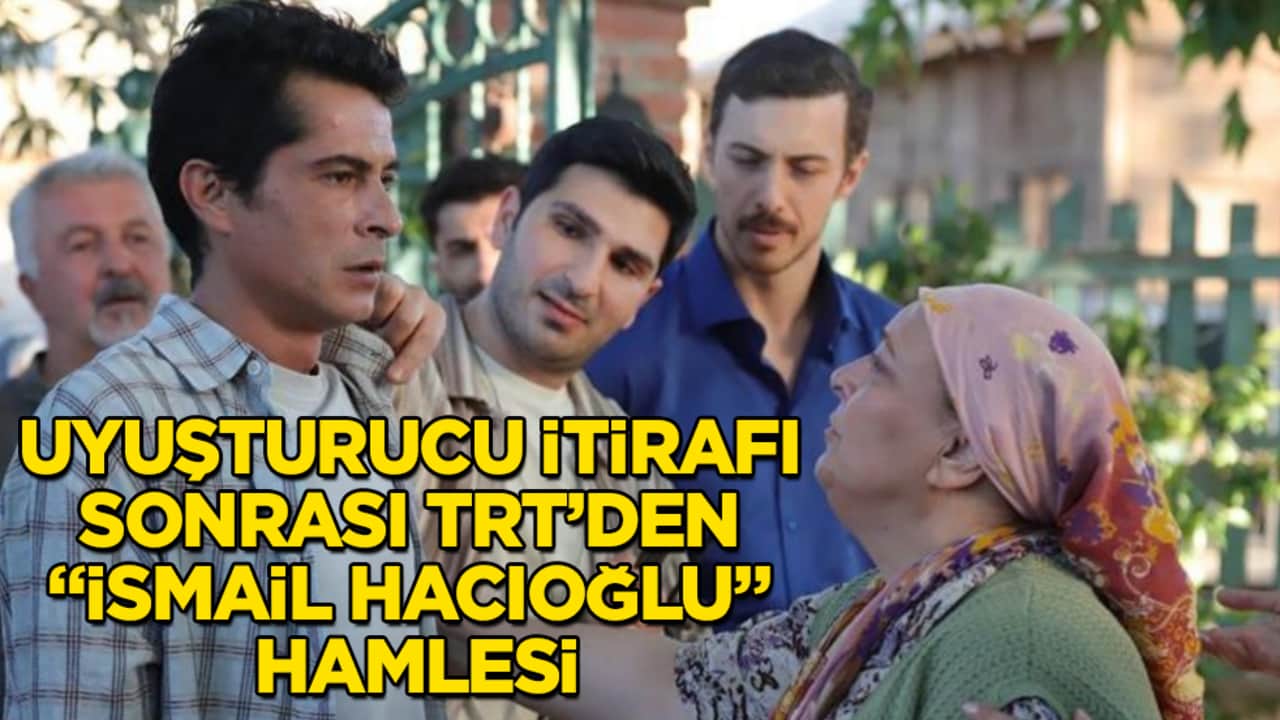 Uyuşturucu itirafı sonrası TRT’den "İsmail Hacıoğlu" hamlesi