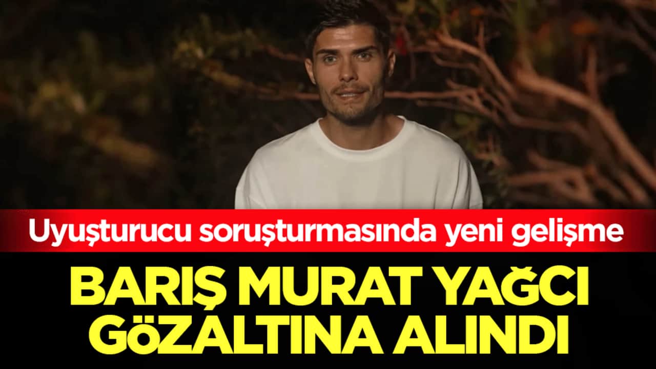 Uyuşturucu soruşturmasında yeni gelişme: Oyuncu Barış Murat Yağcı gözaltına alındı