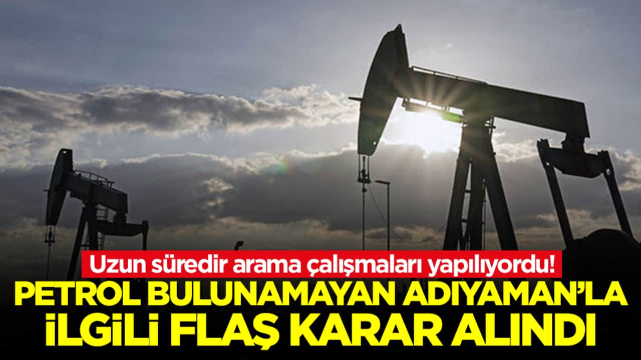 Uzun süredir arama çalışmaları yapılıyordu! Petrol bulunamayan Adıyaman'la ilgili flaş kara ralındı