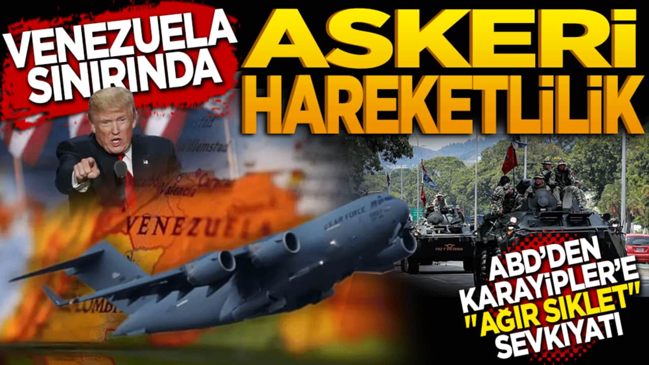 Venezuela sınırında askeri hareketlilik! ABD’den Karayip’lere ‘Ağır Sıklet’ sevkiyatı