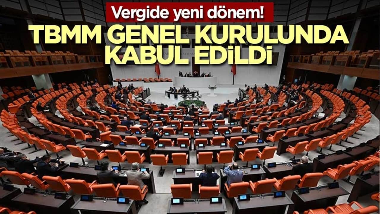 Vergide yeni dönem! TBMM Genel Kurulunda kabul edildi