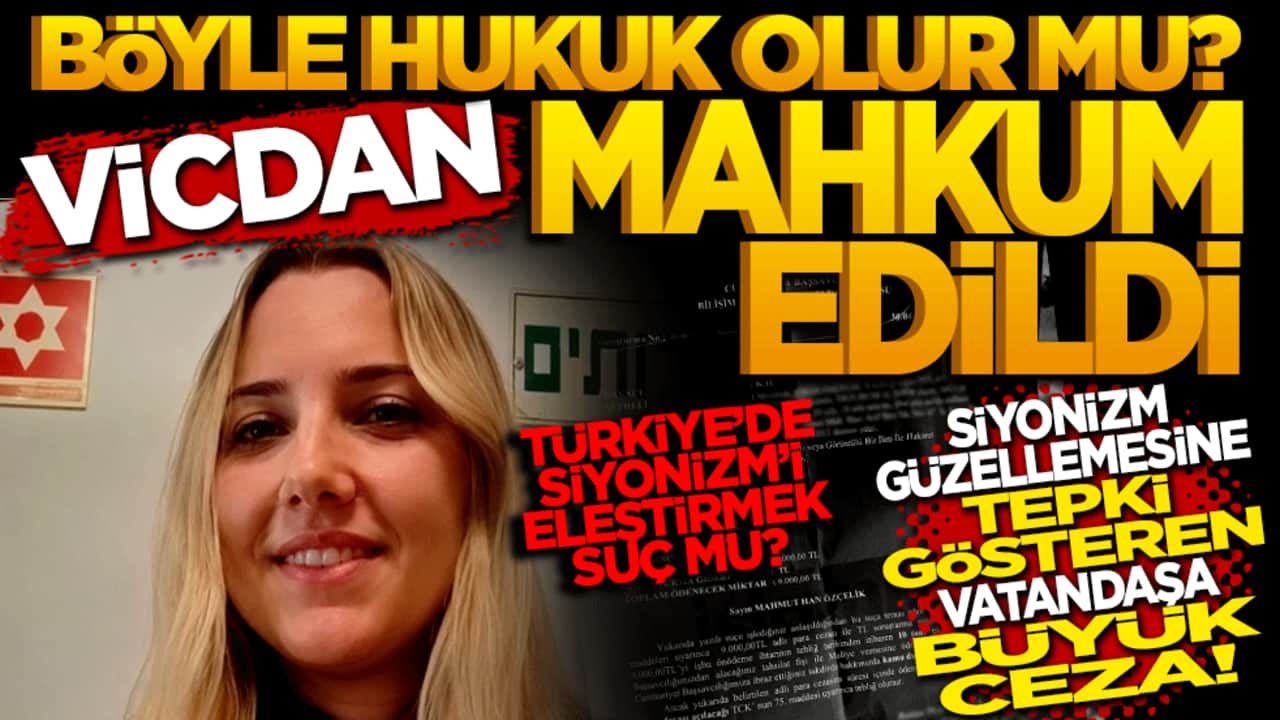 Vicdan mahkum edildi: Siyonizm güzellemesine tepki gösteren vatandaşa ceza!