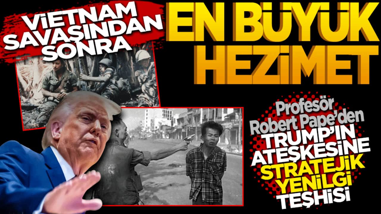 Vietnam’dan bu yana en büyük hezimet: Profesör Robert Pape’den Trump’ın ateşkesine "stratejik yenilgi" teşhisi