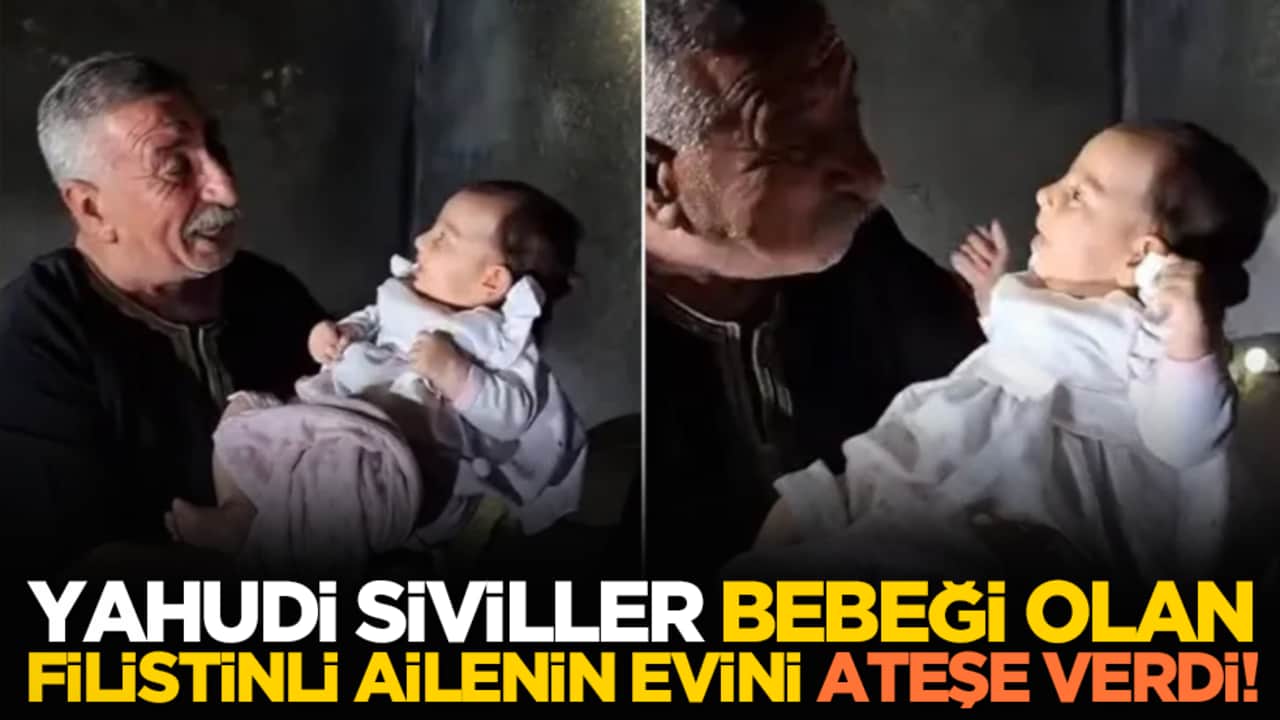 Yahudi siviller bebeği olan Filistinli ailenin evini ateşe verdi! Bir aylık bebek ise...