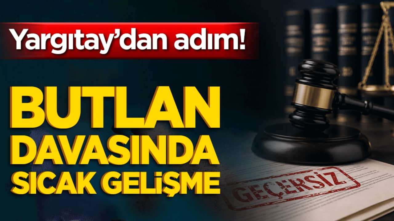 Yargıtay’dan adım! Butlan davasında sıcak gelişme