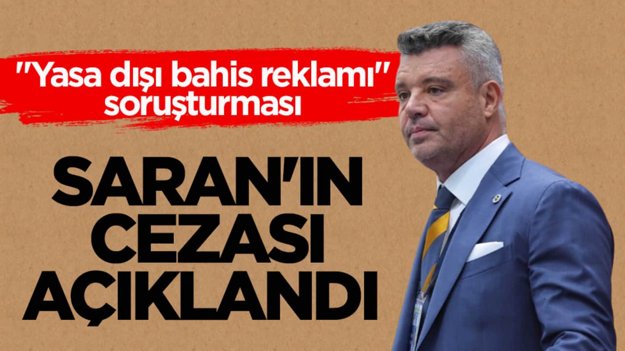 "Yasa dışı bahis reklamı" soruşturması! Sadettin Saran'a hapis cezası