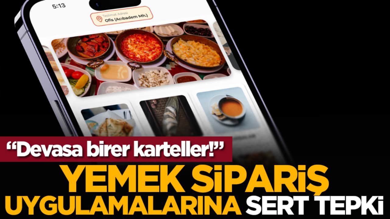 Yemek sipariş uygulamalarına sert tepki: "Devasa birer karteller!"