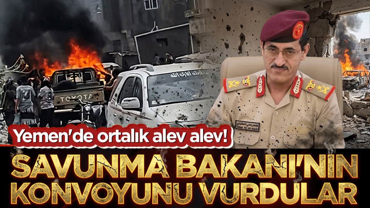 Yemen'de ortalık alev alev! Savunma Bakanı'nın konvoyunu vurdular