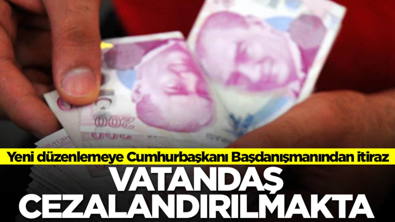 Yeni düzenlemeye Cumhurbaşkanı Başdanışmanından itiraz: Vatandaş cezalandırılmakta