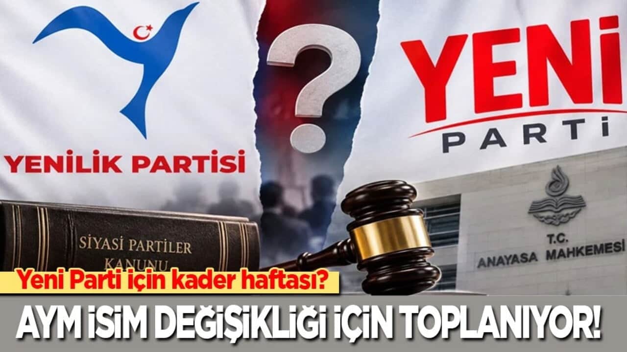 Yeni Parti için kader haftası? AYM isim değişikliği için toplanıyor!
