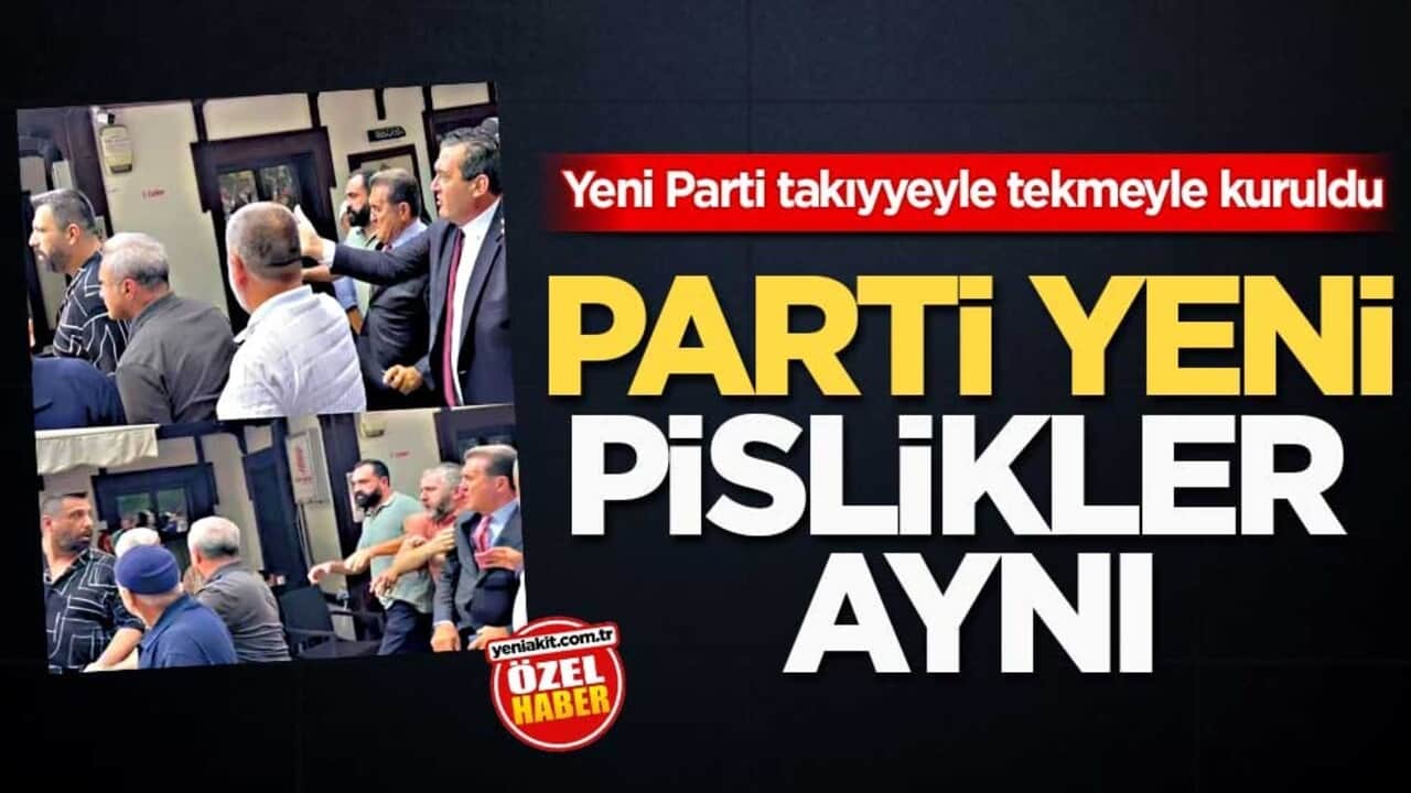 Yeni Parti takıyyeyle tekmeyle kuruldu! Parti yeni pislikler aynı