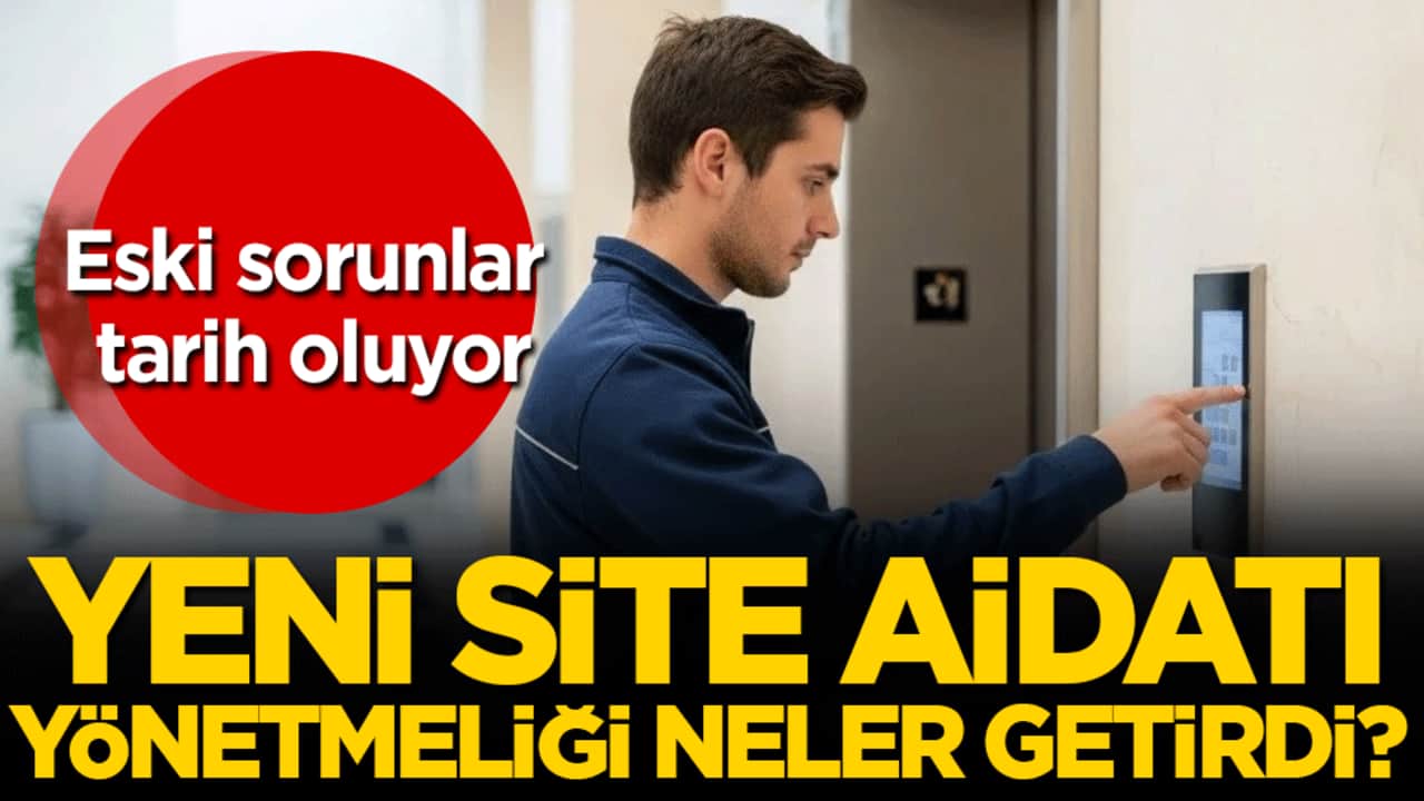 Yeni site aidatları yönetmeliği neler getirdi? Eski sorunlar tarih oluyor