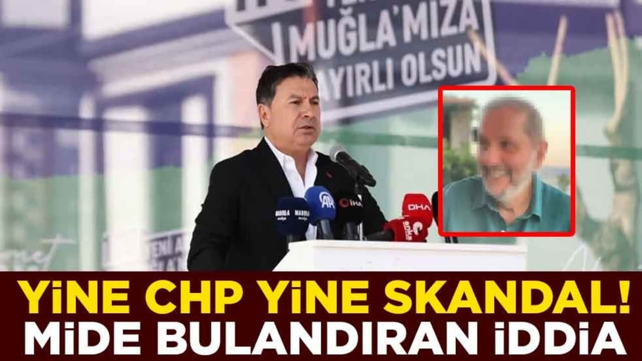 Yine CHP yine skandal! Muğla Büyükşehir Belediye Başkanı Ahmet Aras'ın sağ kolu hakkında mide bulandıran iddia