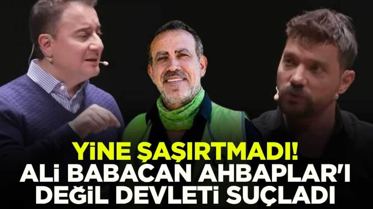 Yine şaşırtmadı! Ali Babacan Ahbaplar'ı değil devleti suçladı