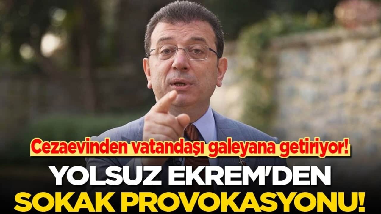 Yolsuz Ekrem'den sokak provokasyonu! Cezaevinden vatandaşı galeyana getiriyor!