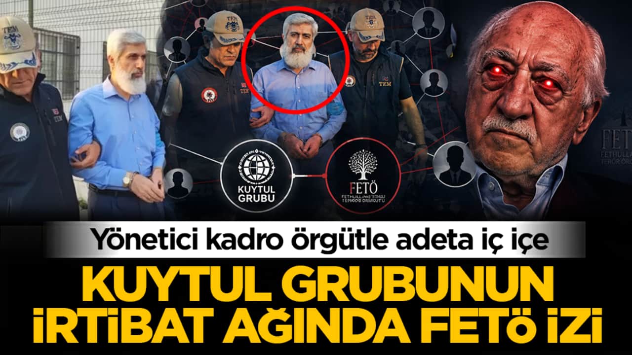 Kuytul grubunun irtibat ağında FETÖ izi: Yönetici kadro örgütle adeta iç içe