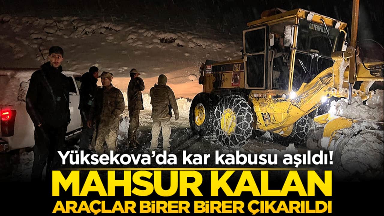 Yüksekova’da kar kabusu aşıldı! Mahsur kalan araçlar birer birer çıkarıldı