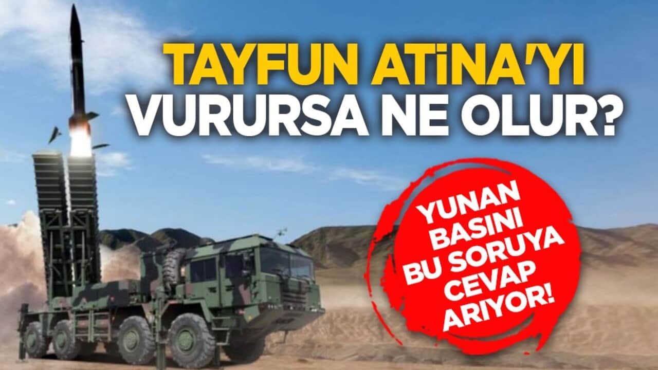 Yunan basını, bu soruya cevap arıyor! Tayfun, Atina'yı vurursa ne olur?