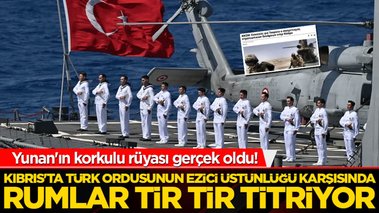 Yunan'ın korkulu rüyası gerçek oldu! Kıbrıs'ta Türk ordusunun ezici üstünlüğü karşısında Rumlar tir tir titriyor!