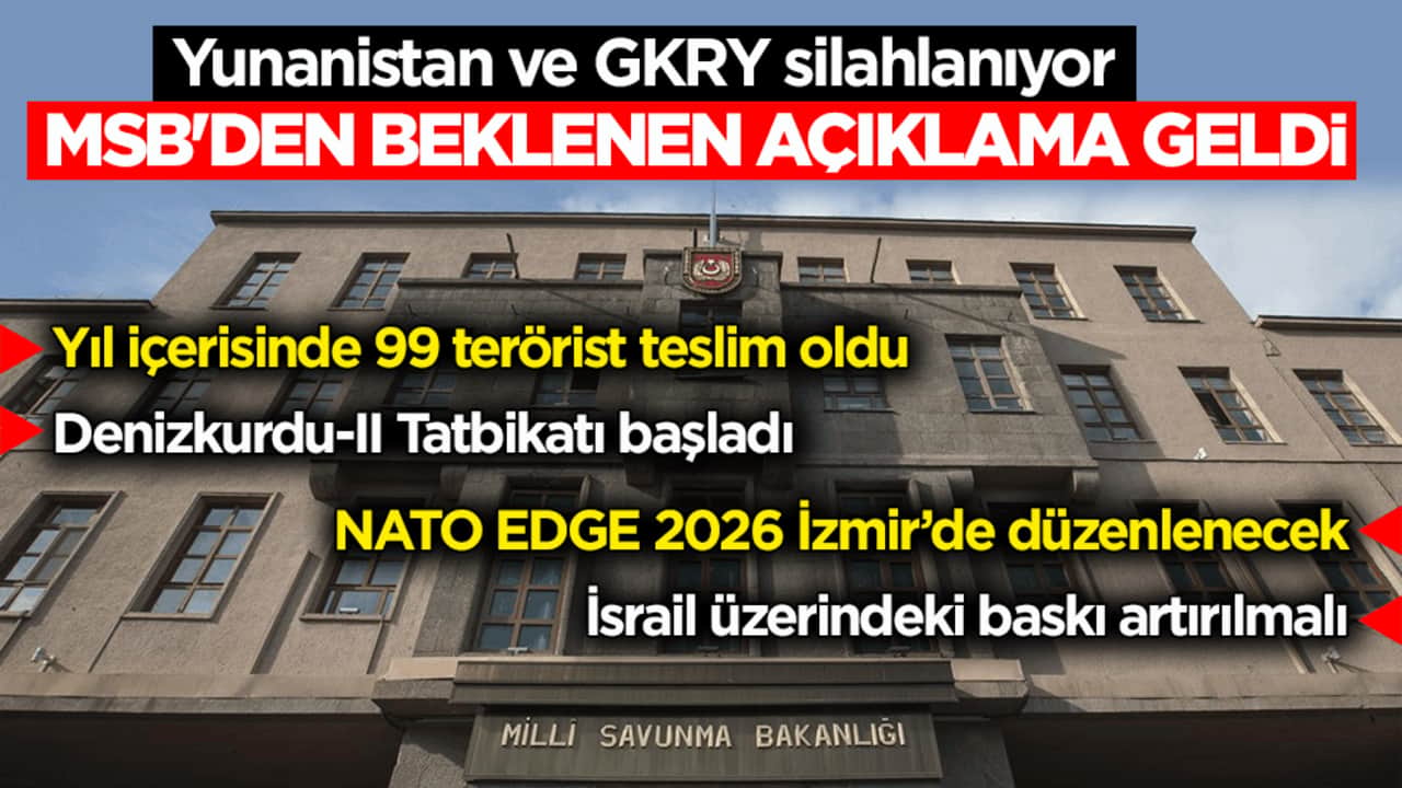 Yunanistan ve GKRY silahlanıyor! MSB'den beklenen açıklama geldi