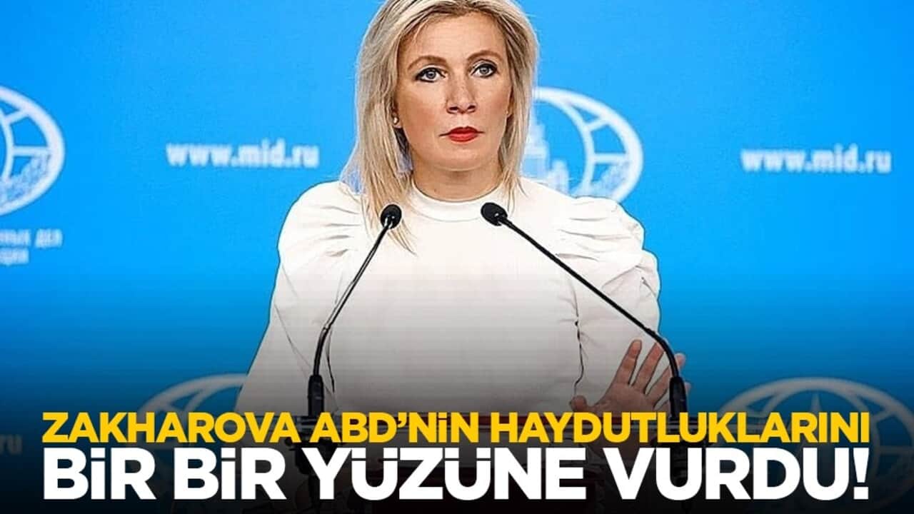 Zakharova ABD’nin haydutluklarını bir bir yüzüne vurdu!