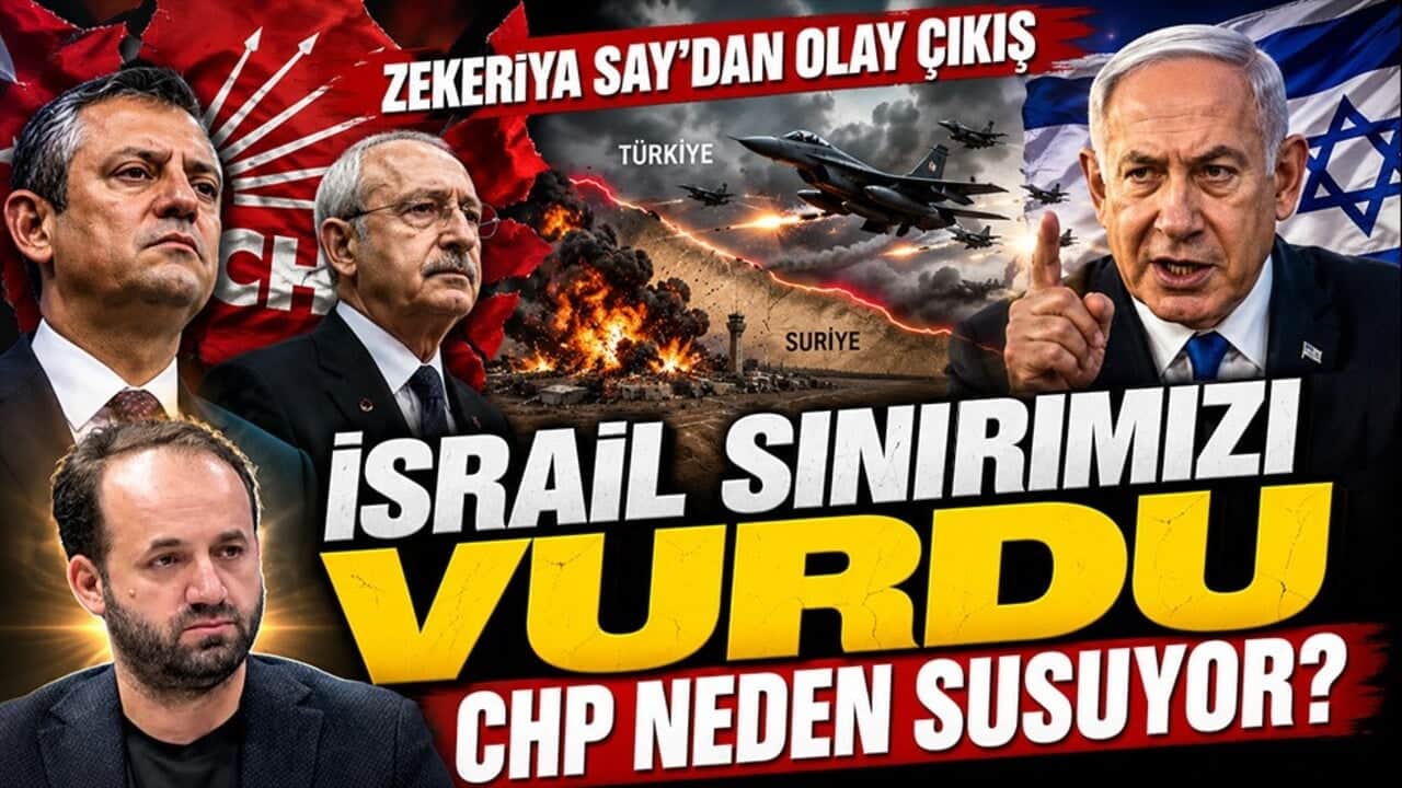 Zekeriya Say’dan CHP’ye bomba soru: İsrail sınırımızı vurdu, neden susuyorsunuz?