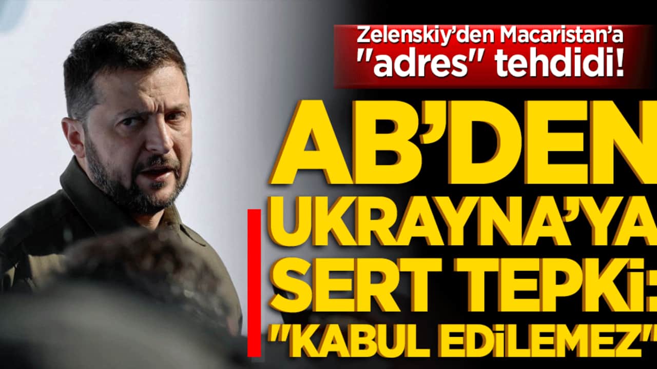 Zelenskiy’den Macaristan’a "adres" tehdidi! AB’den Ukrayna’ya sert tepki: "Kabul edilemez"