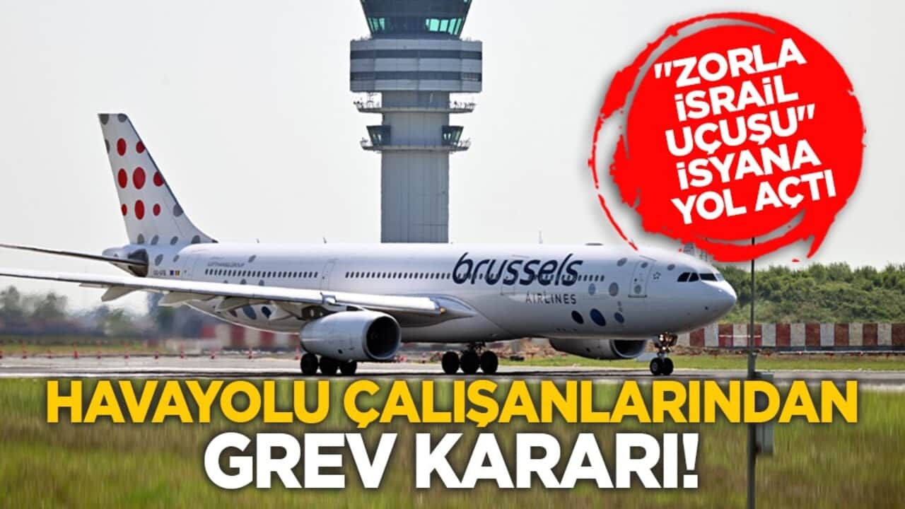 "Zorla İsrail uçuşu" isyana yol açtı: Havayolu çalışanlarından grev kararı!