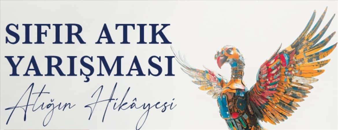 "Atığın Hikayesi: Sıfır Atık Sanat Yarışması"na başvurular 30 Nisan'a kadar sürecek