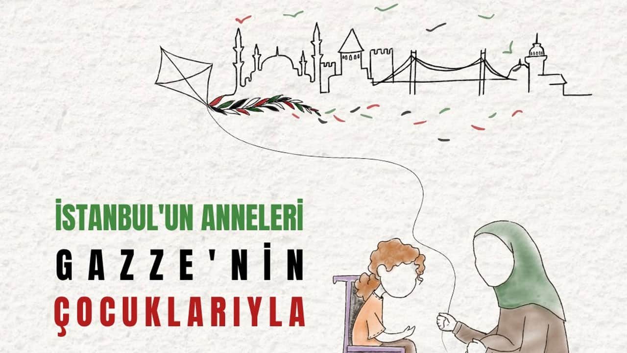 İstanbul’un anneleri Gazze’nin çocukları için buluşuyor