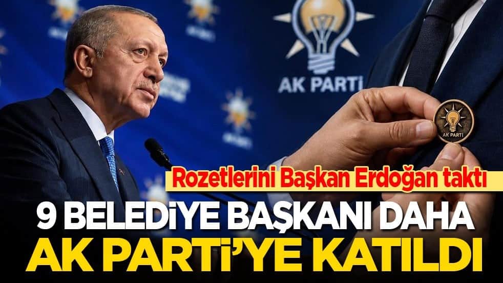 9 belediye başkanı AK Parti'ye katıldı... Rozetlerini Başkan Erdoğan taktı