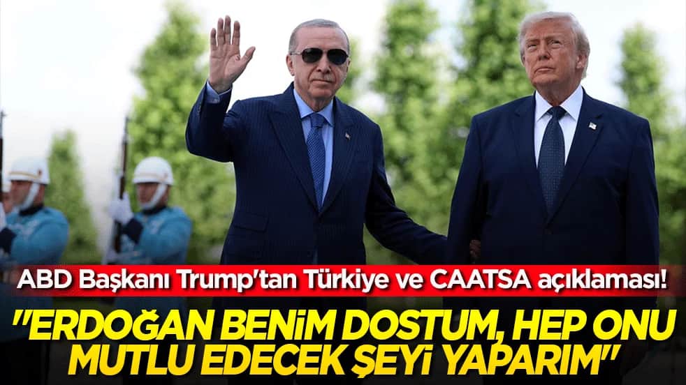ABD Başkanı Trump'tan Türkiye ve CAATSA açıklaması! "Erdoğan benim dostum, hep onu mutlu edecek şeyi yaparım"