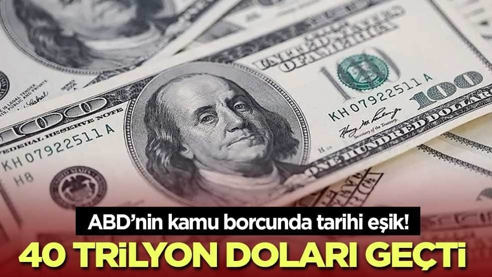 ABD’nin kamu borcunda tarihi eşik! 40 trilyon doları geçti