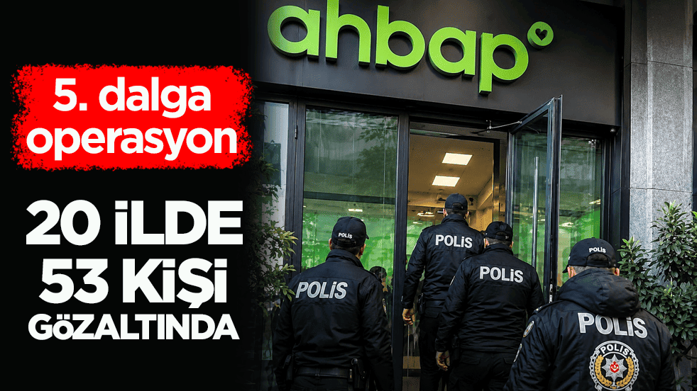 Adalet Bakanı Gürlek duyurdu: Ahbap Derneği'ne 5. dalga operasyon