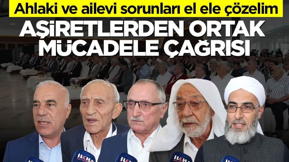 Ahlaki ve ailevi sorunları el ele çözelim! Aşiretlerden ortak mücadele çağrısı
