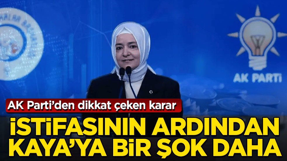 AK Parti’den dikkat çeken karar! İstifasının ardından Fatma Betül Sayan Kaya’ya bir şok daha 