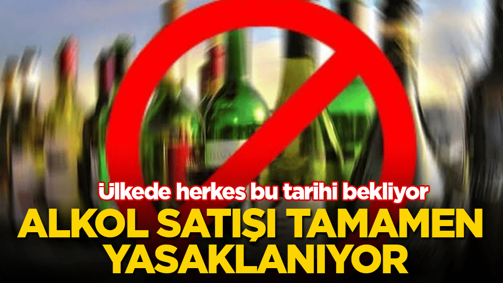 Alkol satışı tamamen yasaklanıyor! Ülkede herkes bu tarihi bekliyor