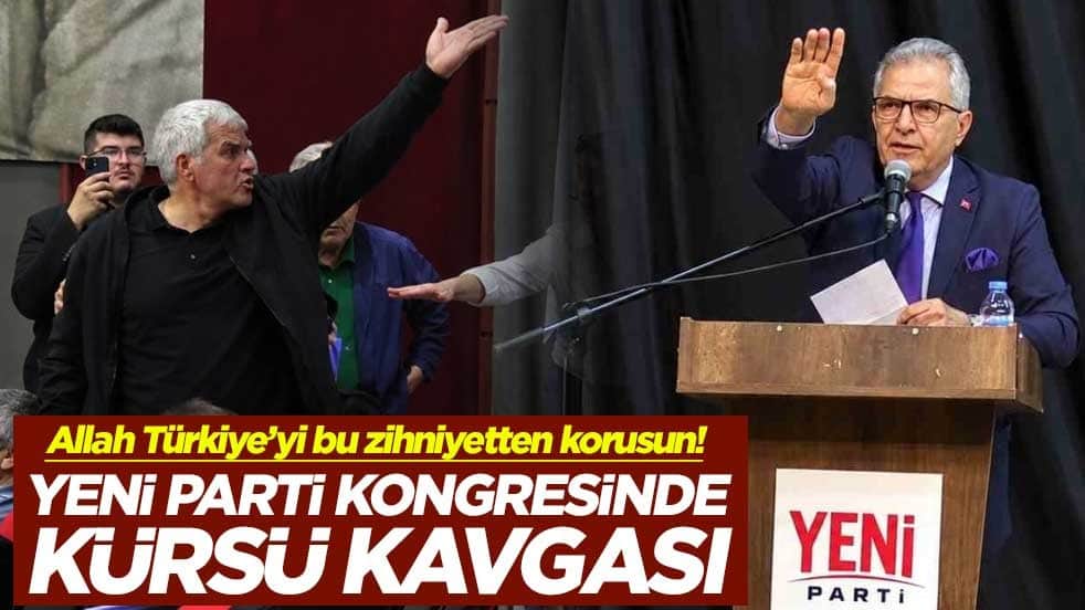 Allah Türkiye’yi bu zihniyetten korusun! Yeni Parti kongresinde kürsü kavgası