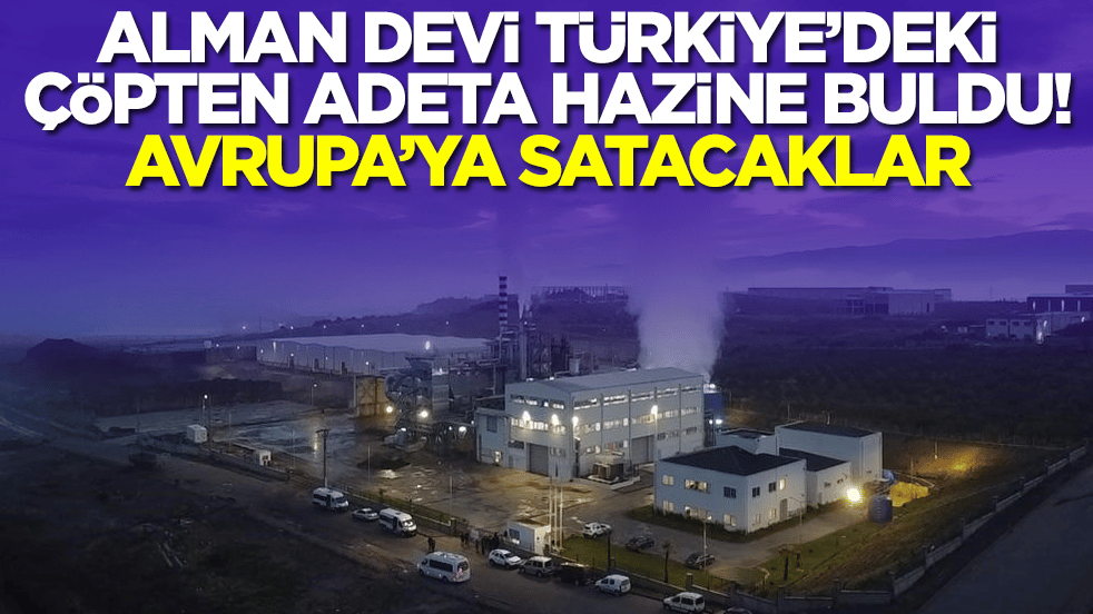 Alman devi, Türkiye'deki çöpten enerji hazinesi buldu: Avrupa'ya satacaklar