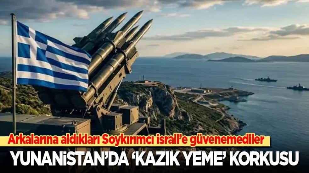 Arkalarına aldıkları Soykırımcı İsrail’e güvenemediler! Yunanistan'da 'kazık yeme' korkusu