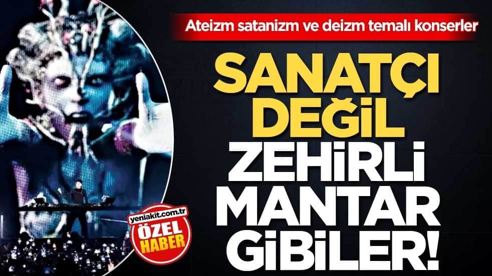 Ateizm, satanizm ve deizm temalı konserler! Sanatçı değil zehirli mantar gibiler!