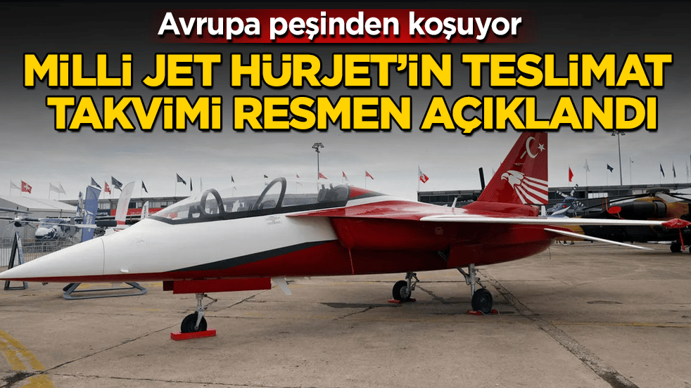 Avrupa peşinden koşuyor: Milli jet HÜRJET’in teslimat takvimi resmen açıklandı