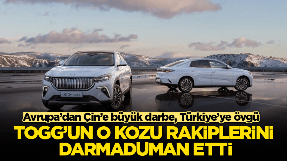 Avrupa’dan Çin’e büyük darbe, Türkiye’ye övgü! Togg’un o kozu rakiplerini darmaduman etti