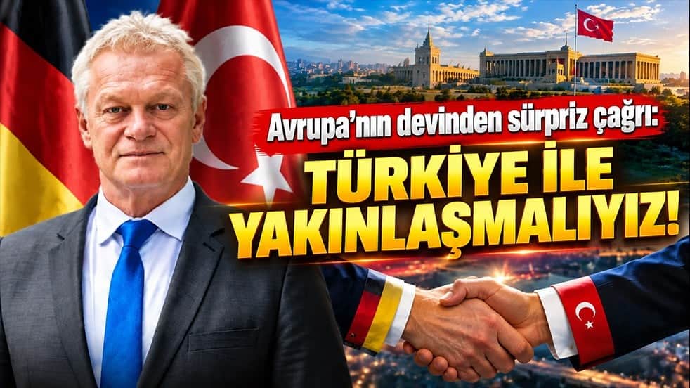 Avrupa’nın devinden Türkiye’ye dikkat çeken mesaj: "Türkiye ile yakınlaşmalıyız!"
