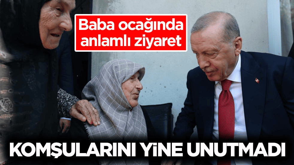 Baba ocağında anlamlı ziyaret! Cumhurbaşkanı Erdoğan komşularını yine unutmadı