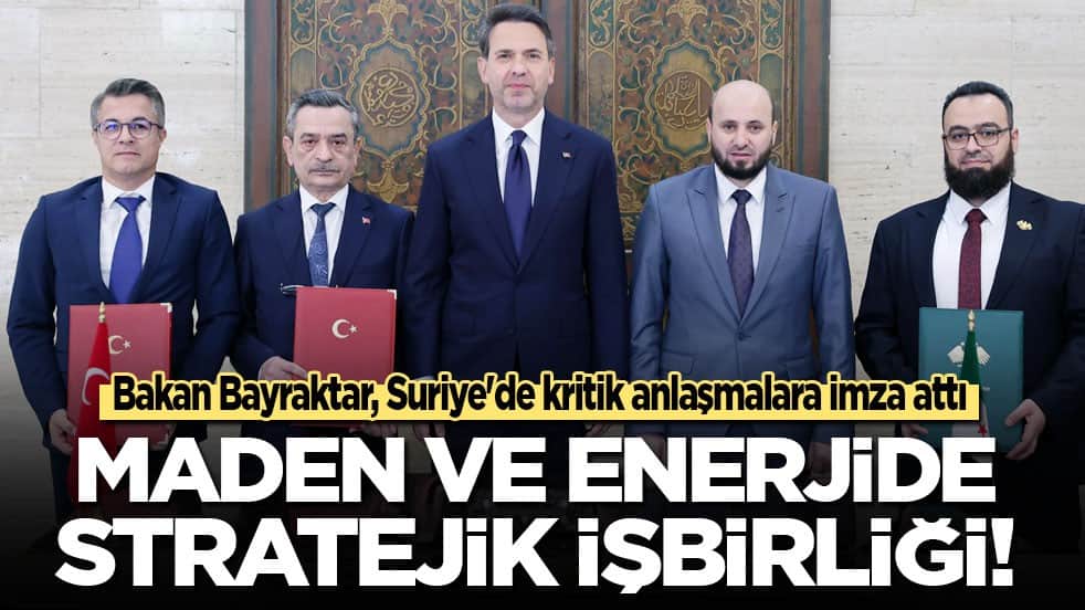 Bakan Bayraktar, Suriye'de kritik anlaşmalara imza attı: Maden ve enerjide stratejik işbirliği