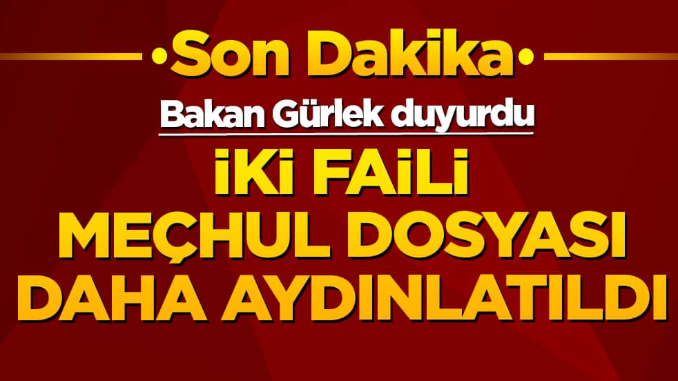 Bakan Gürlek duyurdu: İki faili meçhul cinayet dosyası daha aydınlatıldı